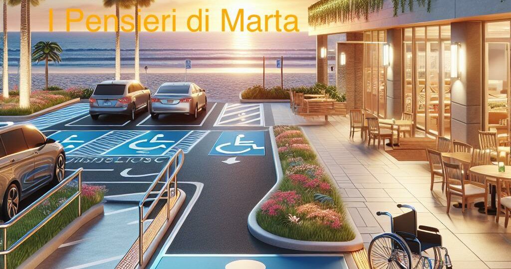 Turismo Accessibile I Pensieri di Marta Strutture Ricettive Accessibili Hotel Ristoranti Spiagge Luoghi della Cultura